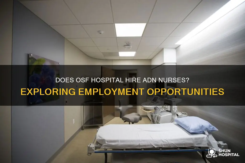does osf hospital hire adn