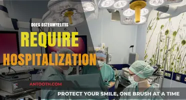 Osteomyelitis Hospitalization: When and Why It's Necessary for Treatment