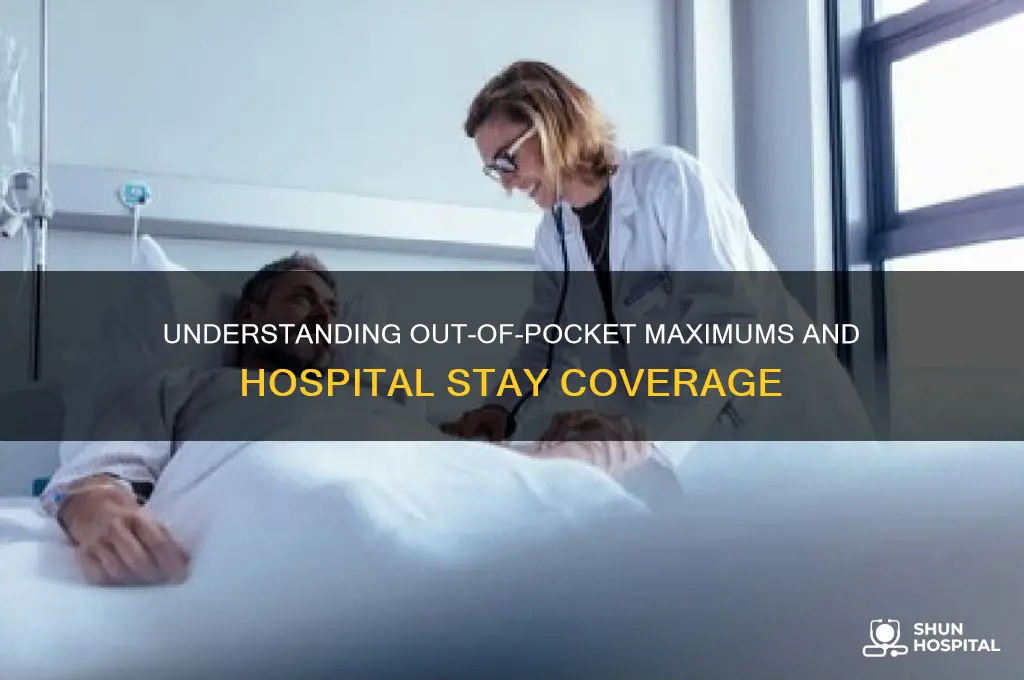 does out of pocket maximum apply to hospital stays