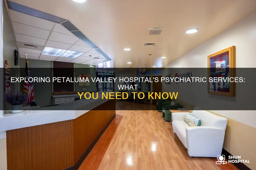 does p etaluma vally hospital have a psych unit