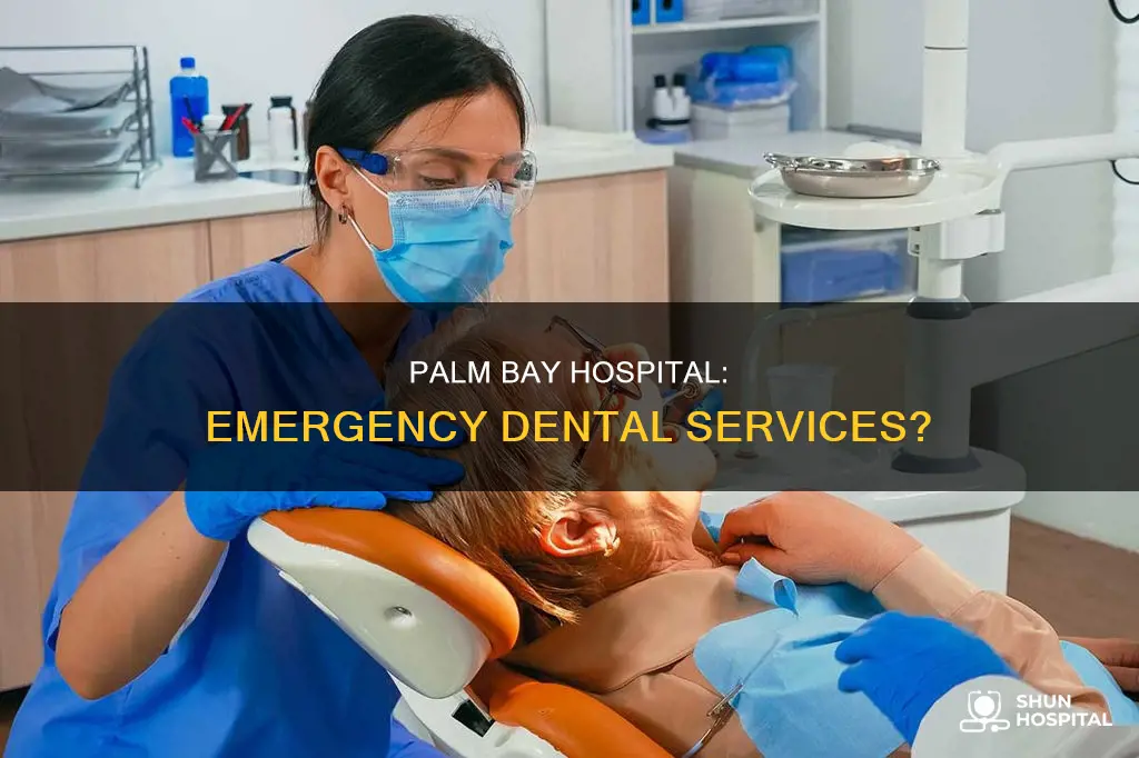 does palm bay hospital do emergency dental