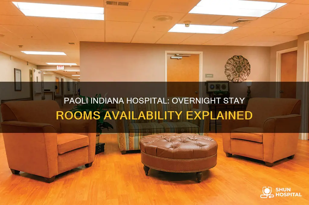 does paoli indiana hospital have rooms for overnight stays
