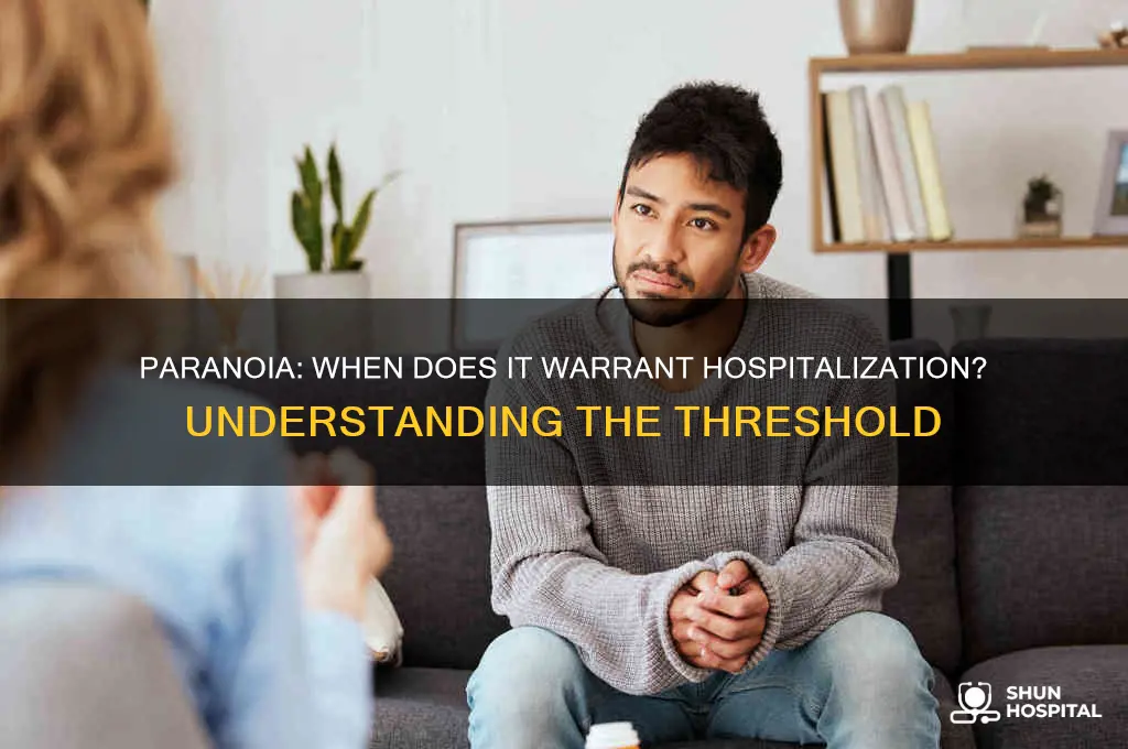 does paranoia require hospitalization