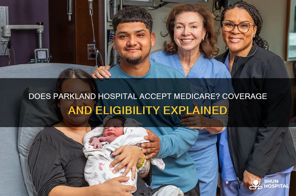 does parkland hospital accept medicare
