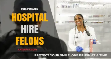 Does Parkland Hospital Hire Felons? Employment Policies Explained
