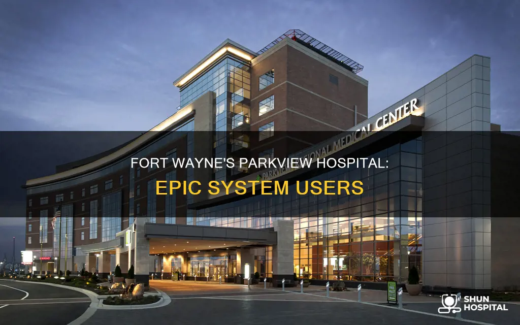 does parkview hospital fort wayne have epic