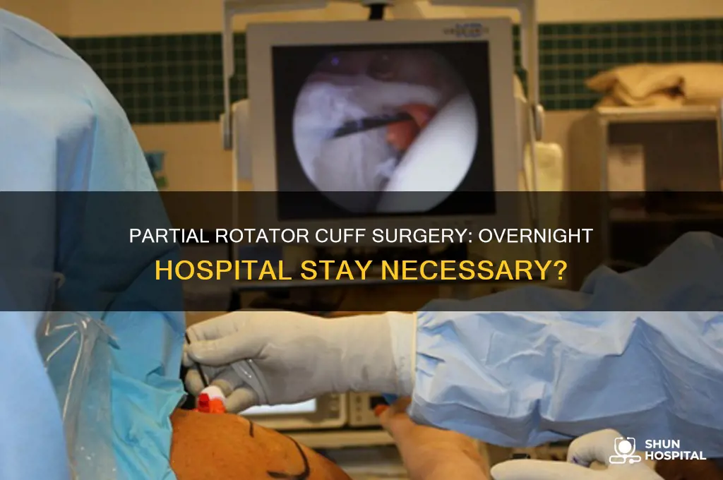 does partial rotator cuff surgery require overnite hospital stay