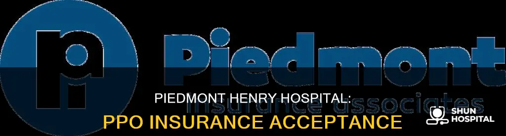 does peidmont henry hospital accept ppo insurance