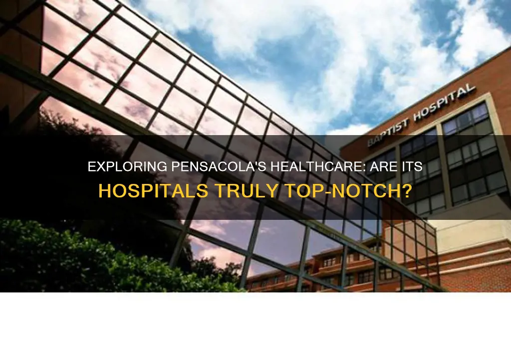 does pensacola have good hospitals
