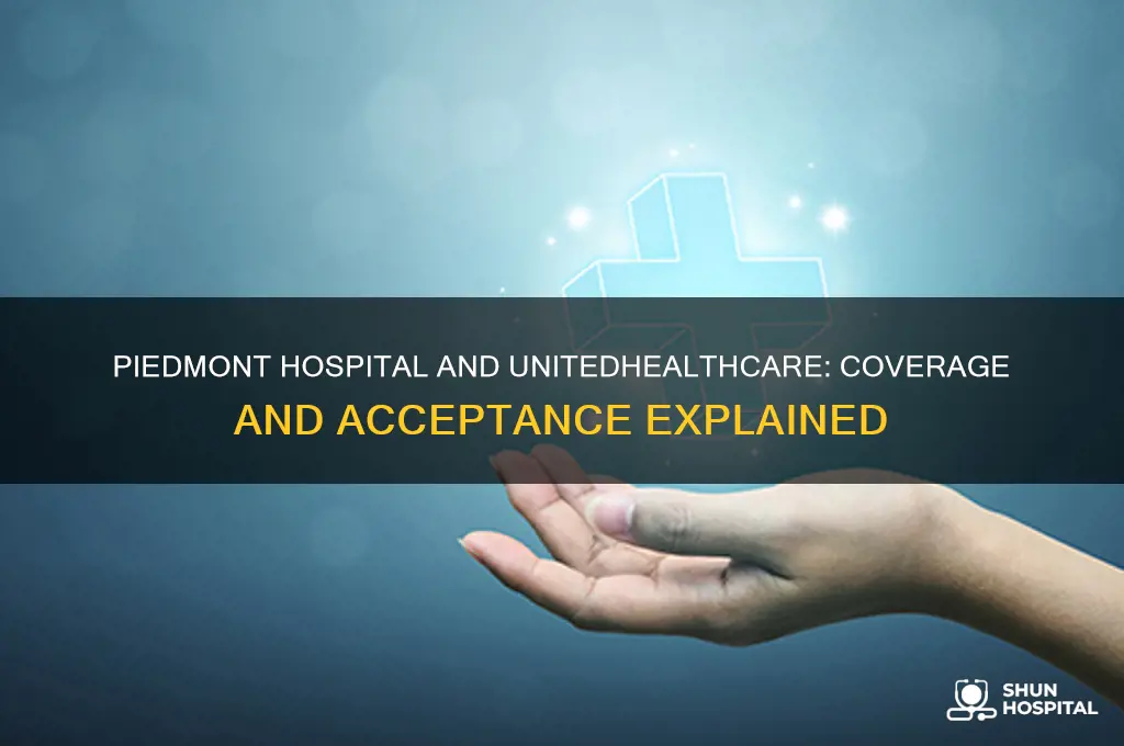 does piedmont hospital accept unitedhealthcare