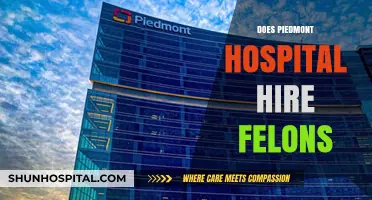 Piedmont Hospital Hiring Policies: Opportunities for Felons Explained