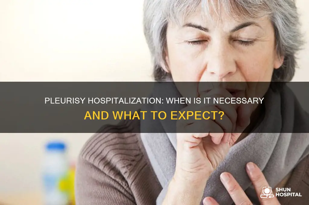 does pleurisy require hospitalization