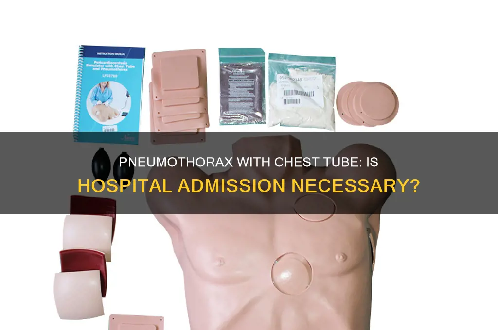 does pneumothorax with a chest tube require hospital admission