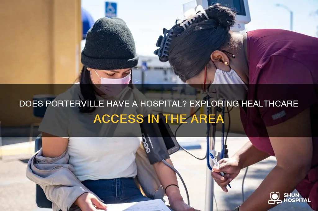 does porterville have a hospital