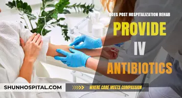 Post-Hospital Rehab: IV Antibiotics and Your Recovery