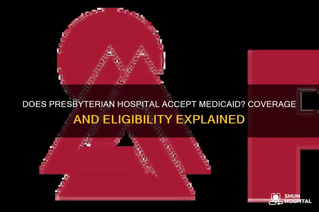 does presbyterian hospital accept medicaid