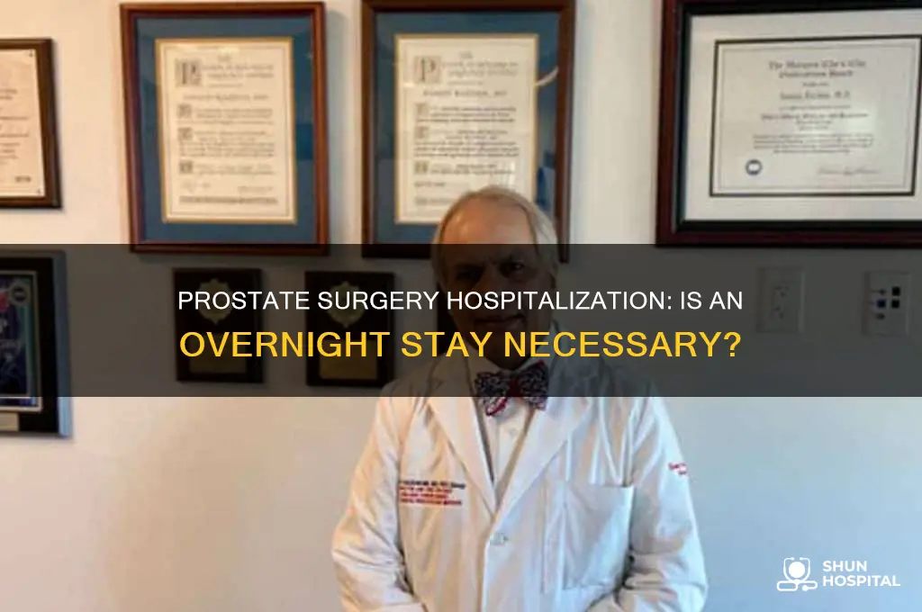 does prostate surgery require hospitalization