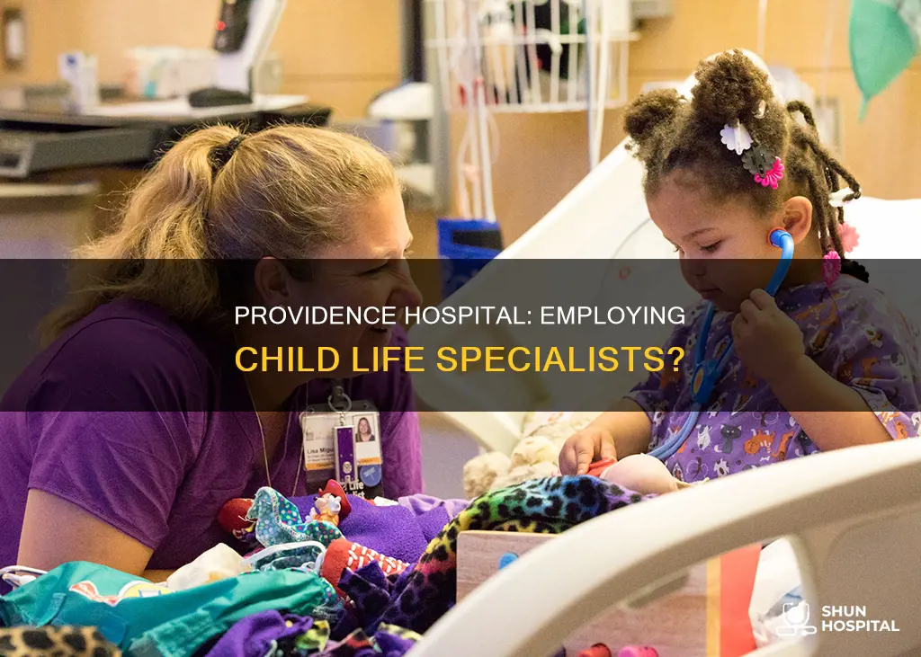 does providence hospital employ child life specialists