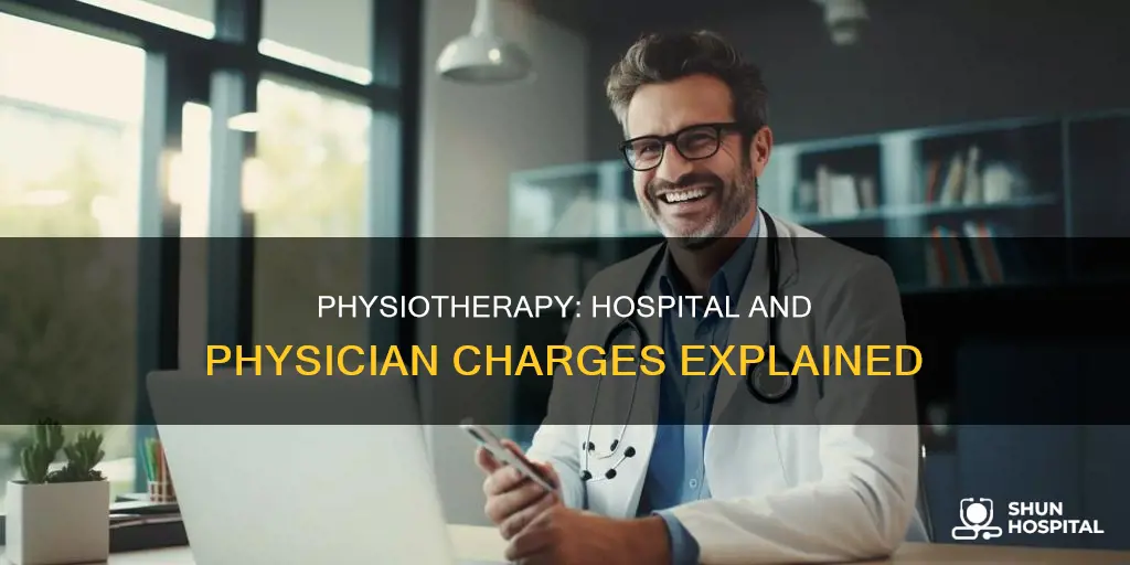 does pt have hospital and physician charge