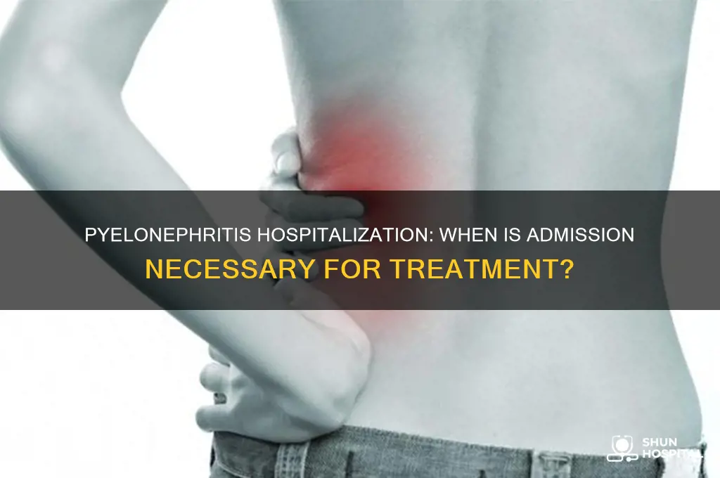 does pyelonephritis require hospitalization