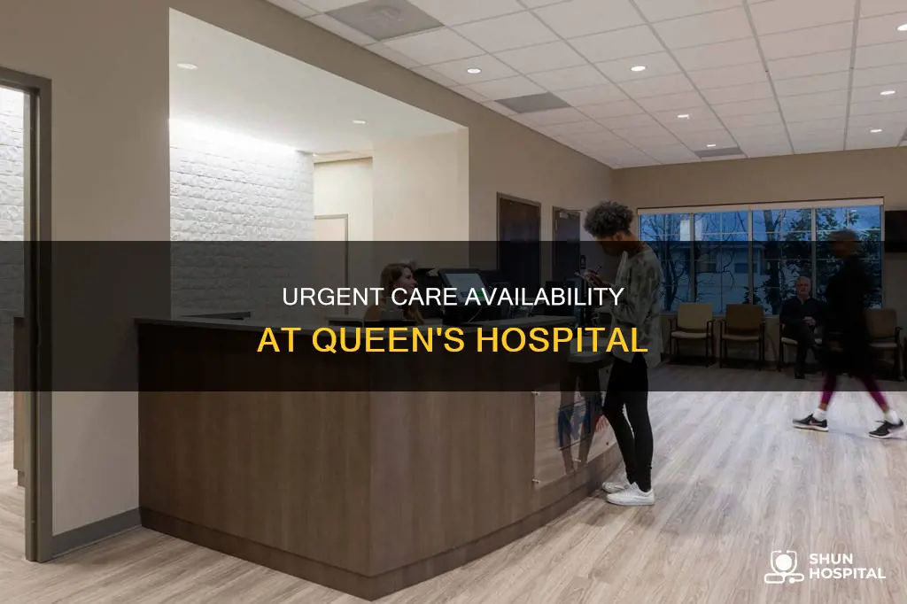does queens hospital have a urgent care
