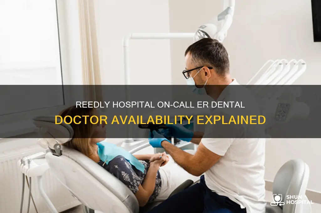 does reedly hospital have an on call er dental doctor