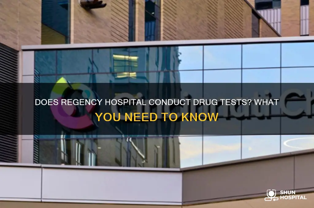 does regency hospital drug test