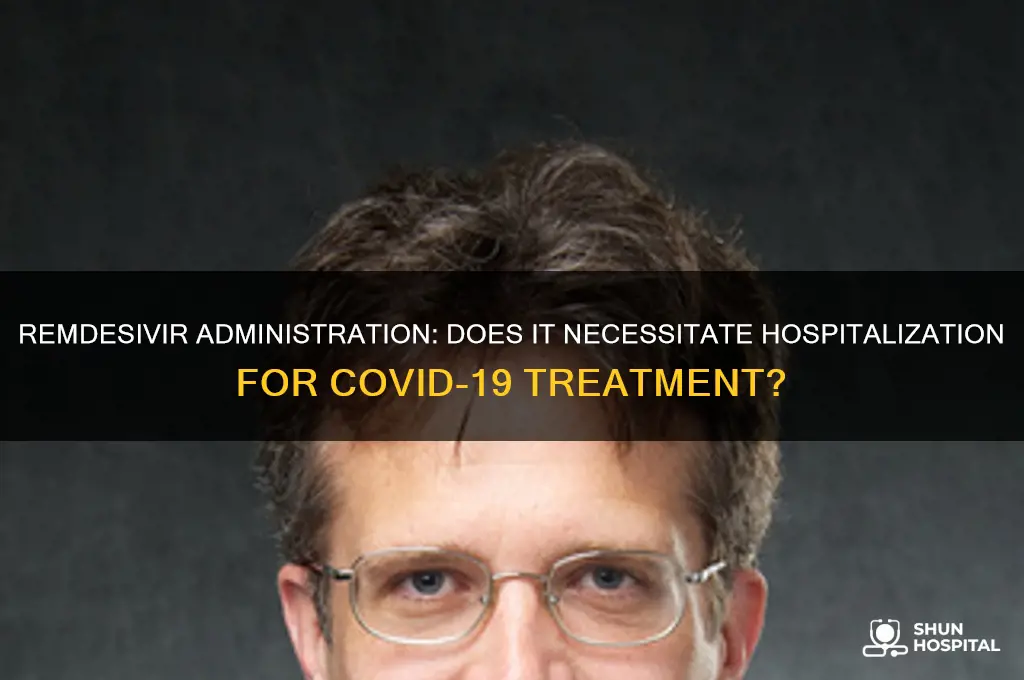 does remdesivir require hospitalization