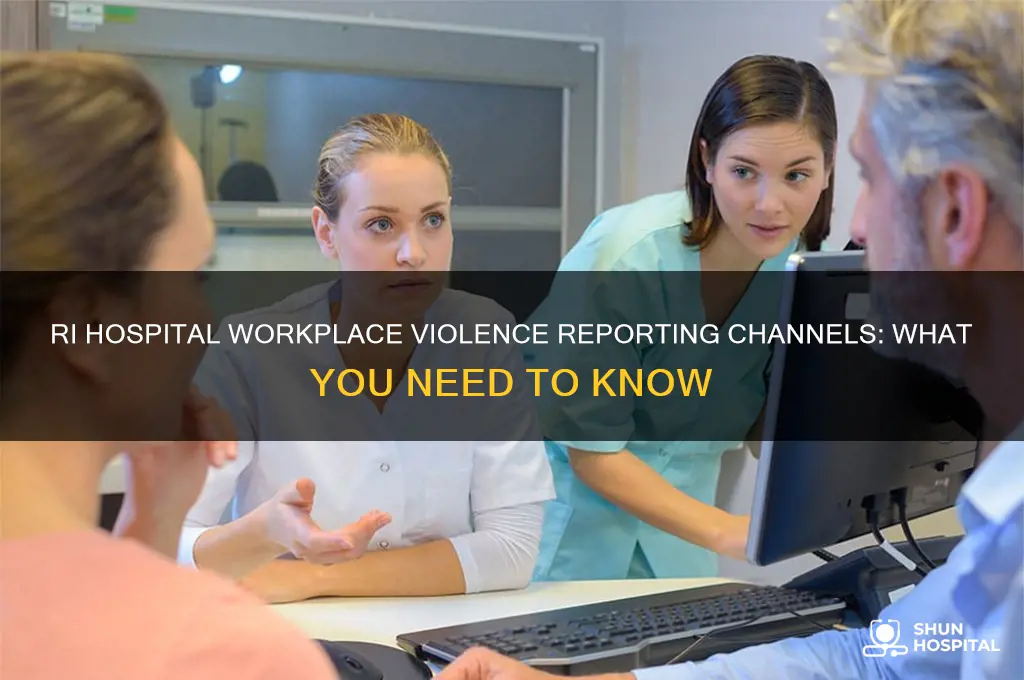 does ri hospital have any reporting channels for workplace violence