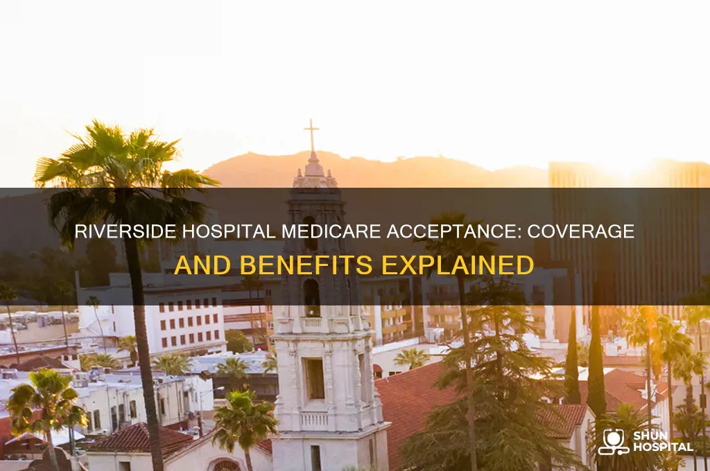 does riverside hospital accept medicare