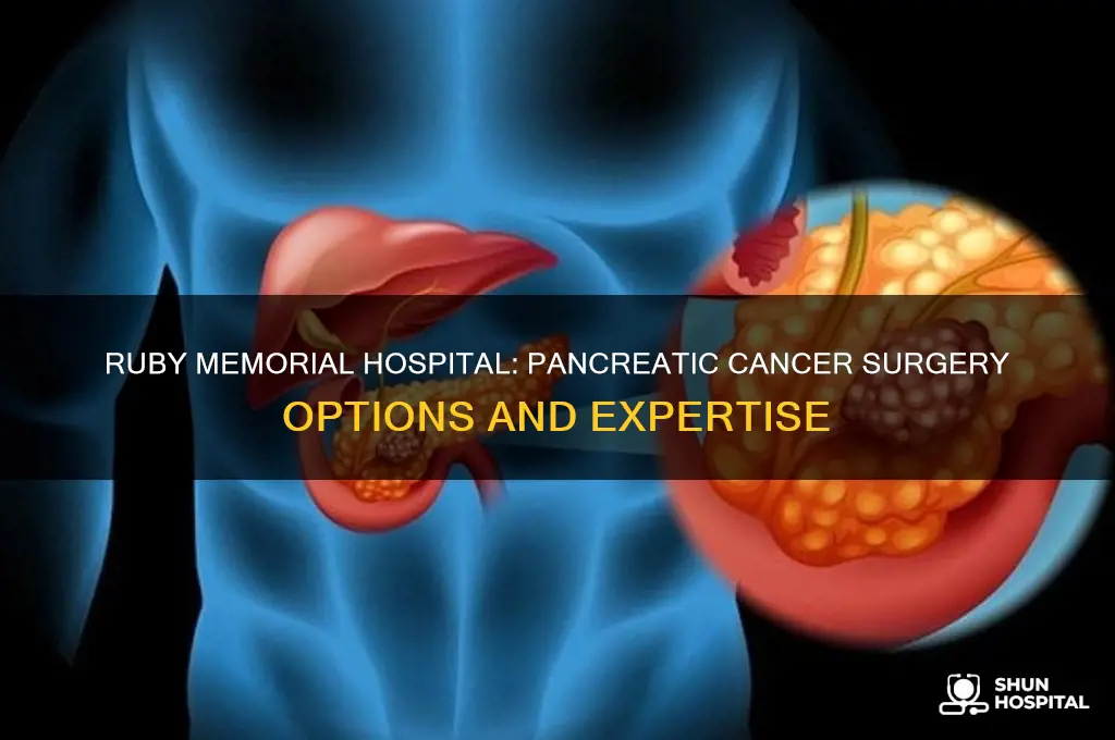 does ruby memorial hospital do surgery for pancreatic cancer