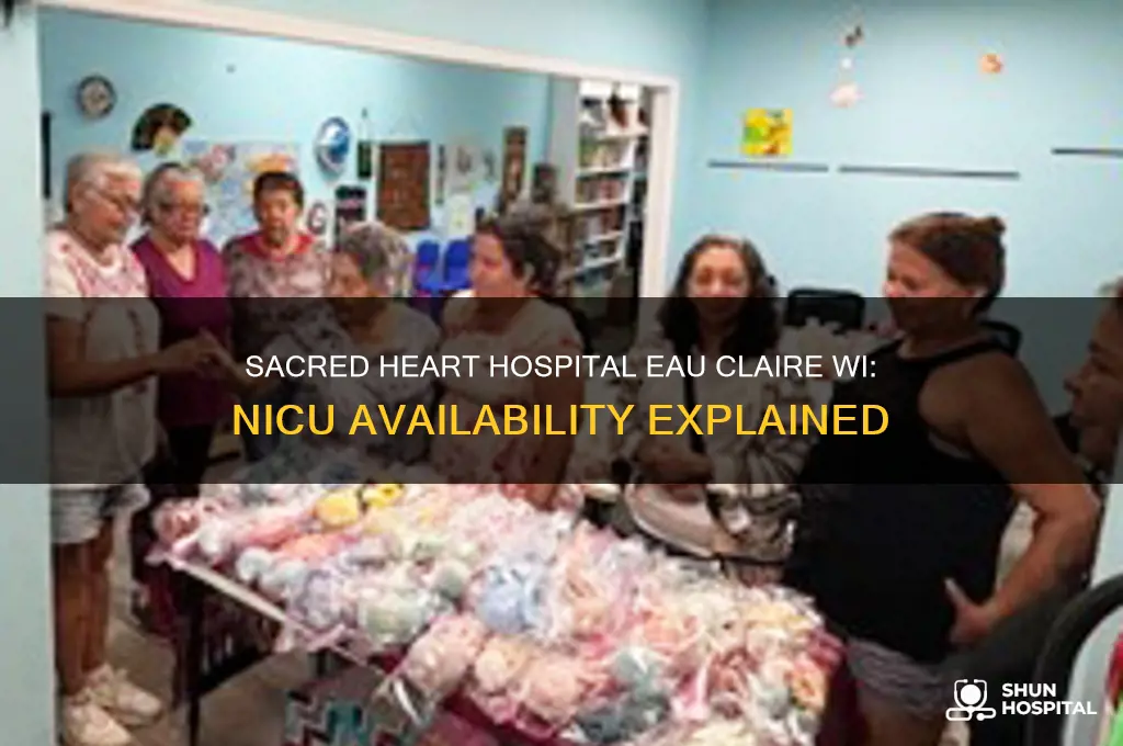 does sacred heart hospital eau claire wi have a nicu