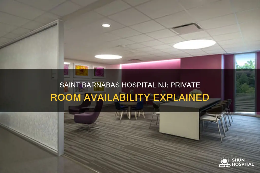 does saint barnabas hospital in nj have private rooms