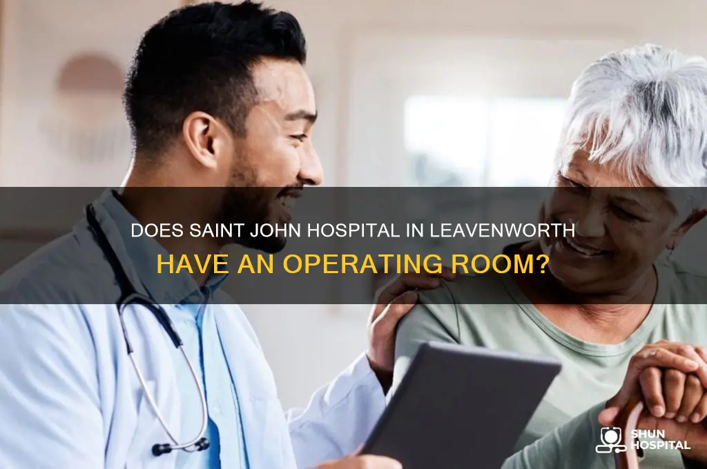 does saint john hospital in leavenworth have an or