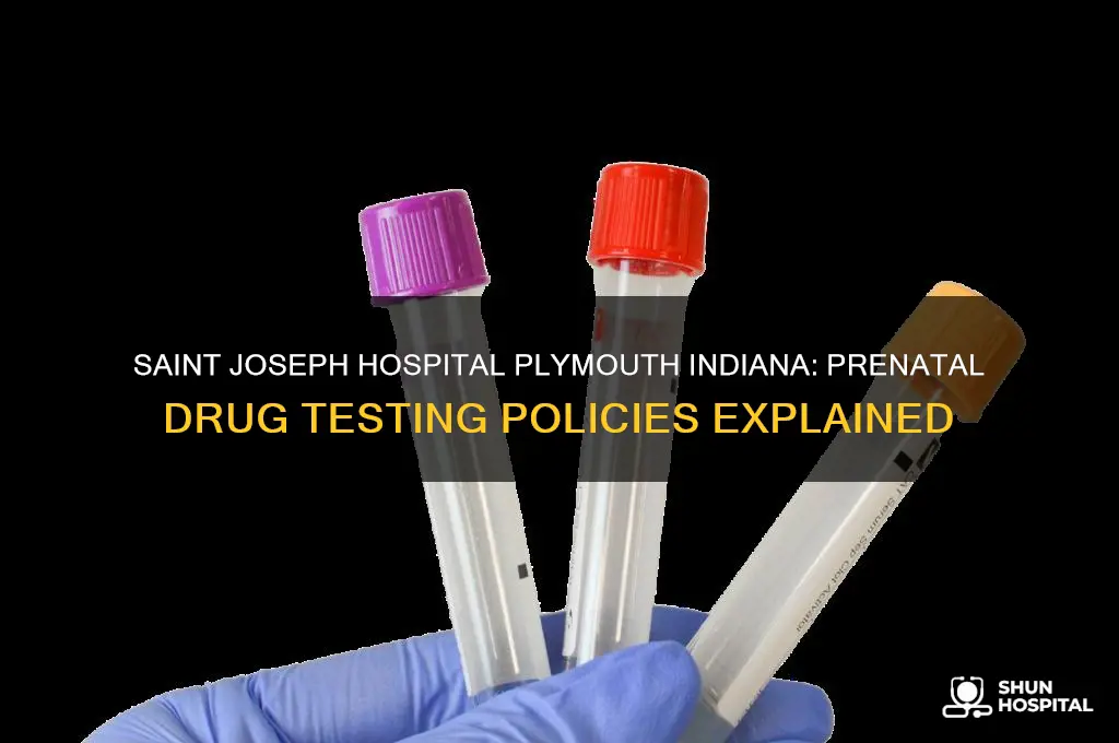 does saint joseph hospital plymouth indiana do prenatal drug testing