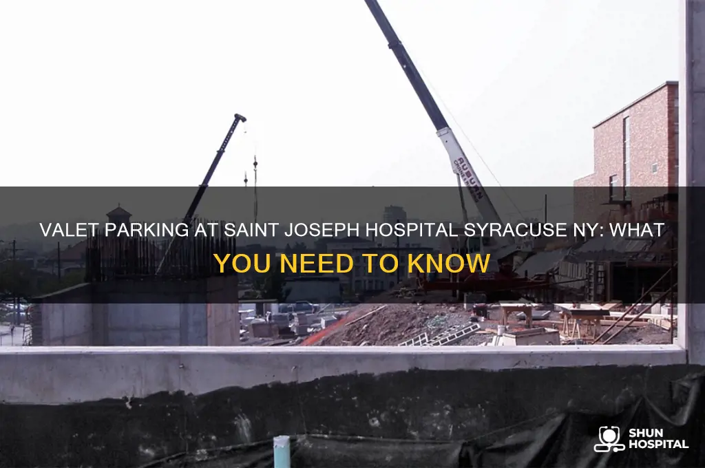 does saint joseph hospital syracuse ny have valet parking
