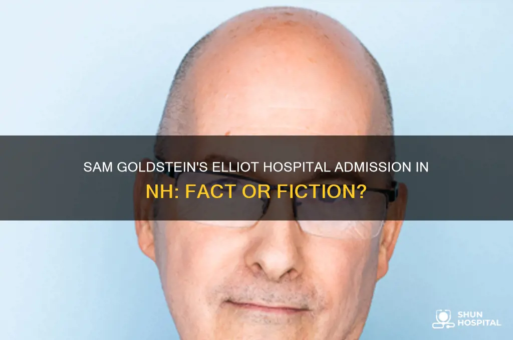 does sam goldstein do admit to elliot hospital in nh
