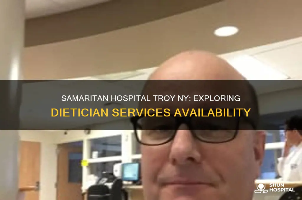 does samaritin hospital in troy ny have a dietician department