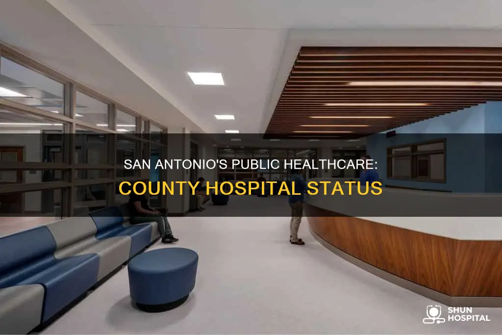 does san antonio have a county hospital