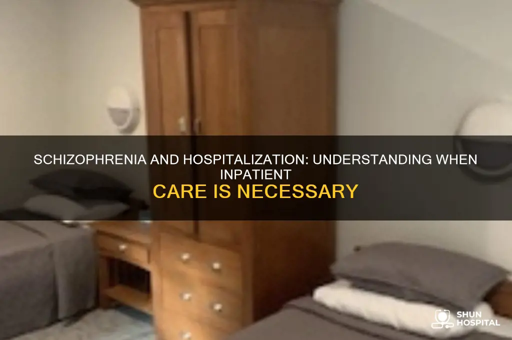 does schizophrenia require hospitalization