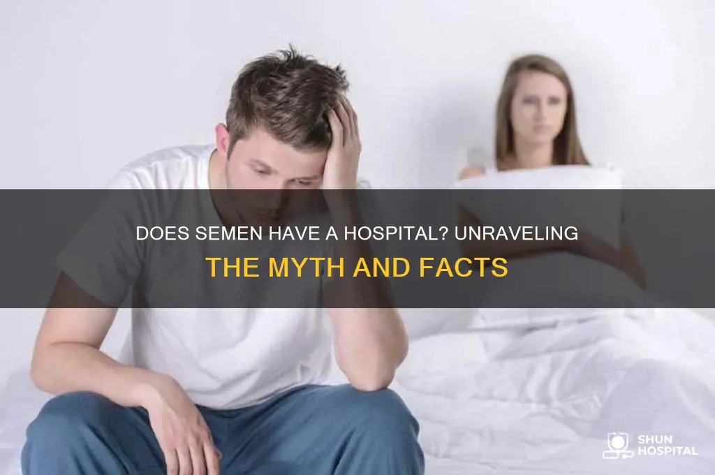 does semen have a hospital