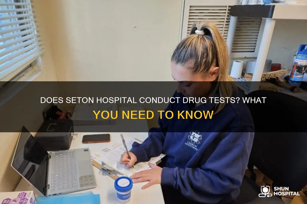 does seton hospital drug test