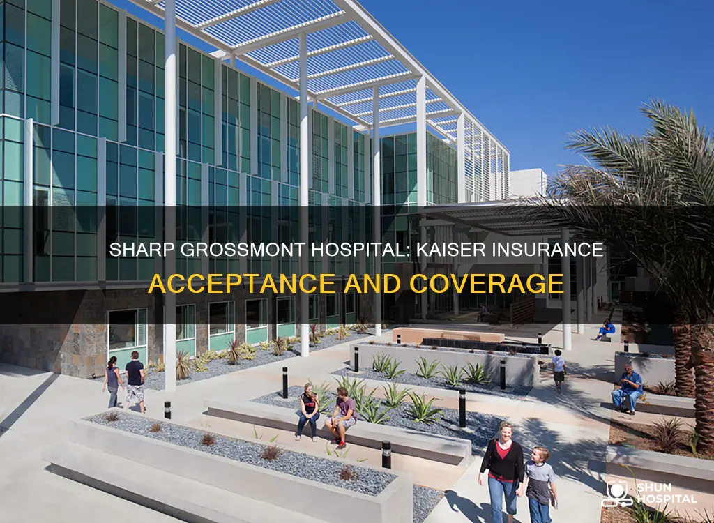 does sharp grossmont hospital accept kaiser insurance