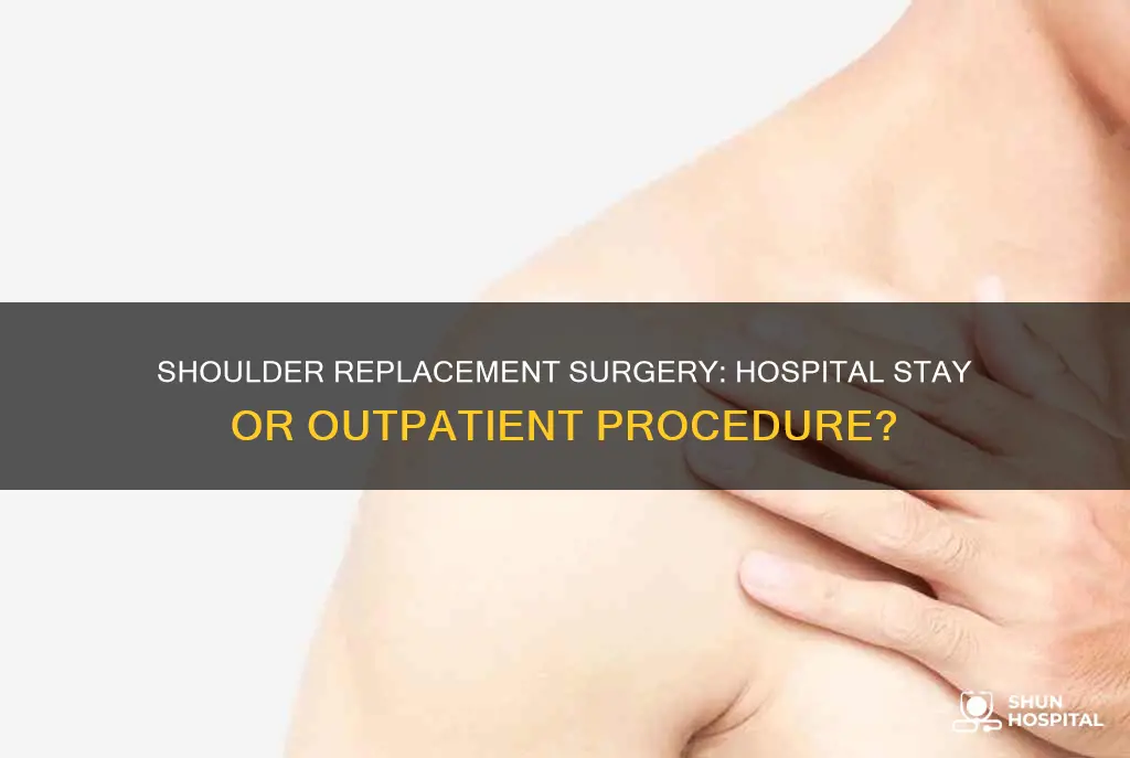 does shoulder replacement surgery require hospital stay