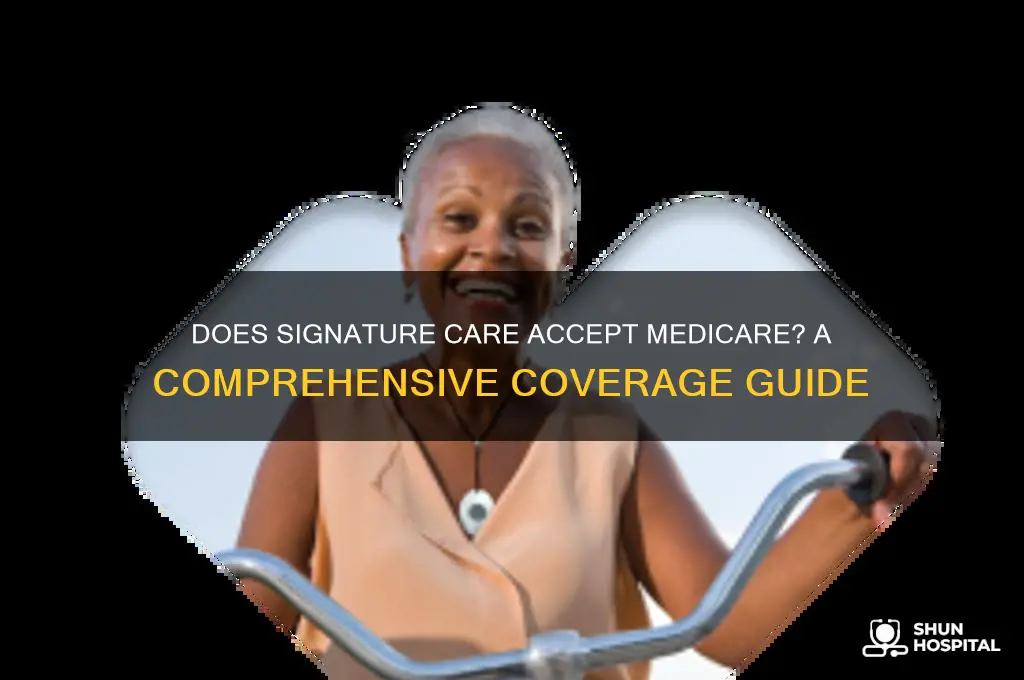 does signature care accept medicare