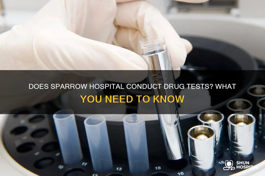 does sparrow hospital drug test