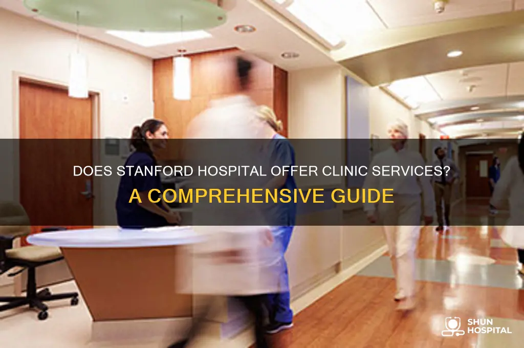 does standford hospital have clinic