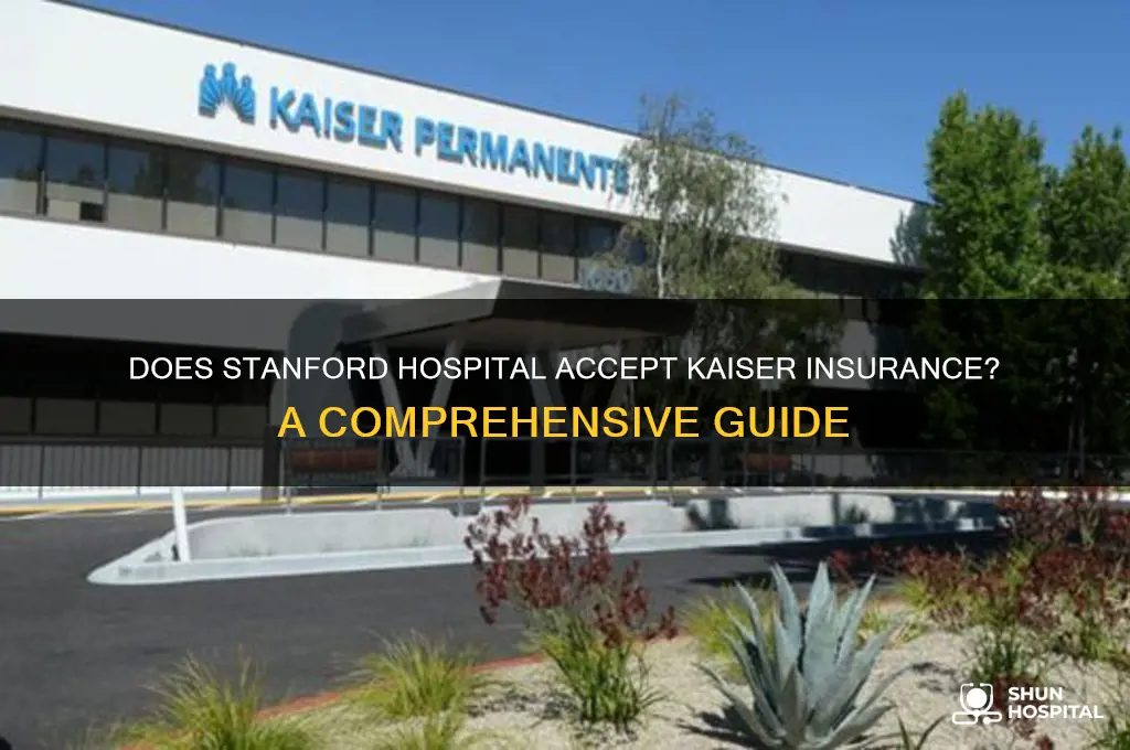 does stanford hospital accept kaiser