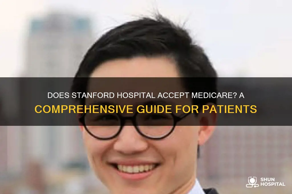 does stanford hospital accept medicare