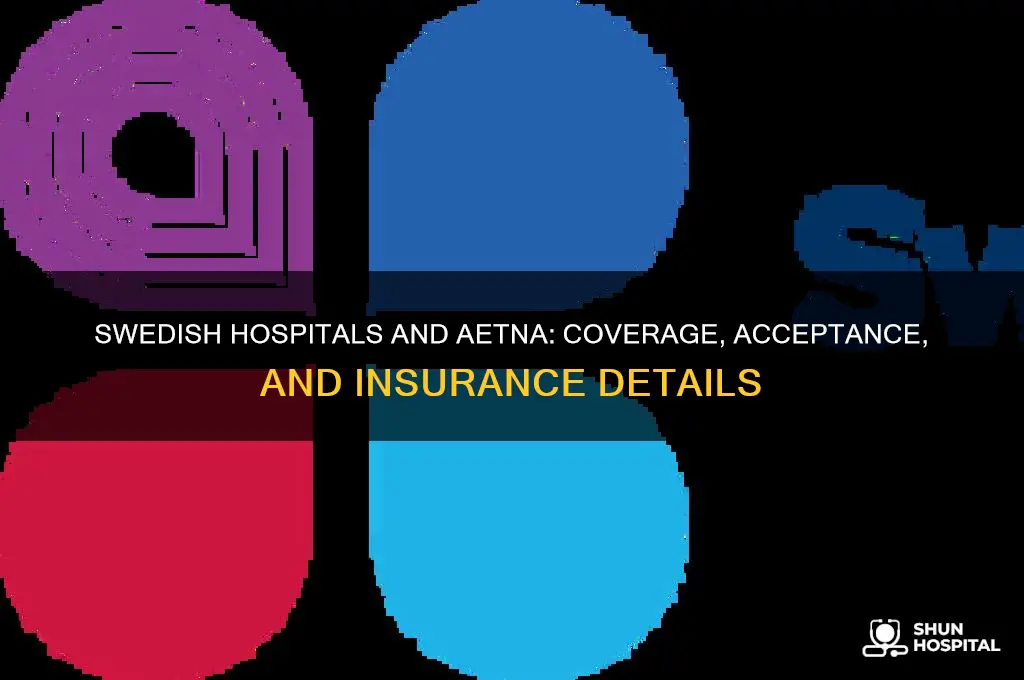 does swedish hospital accept aetna